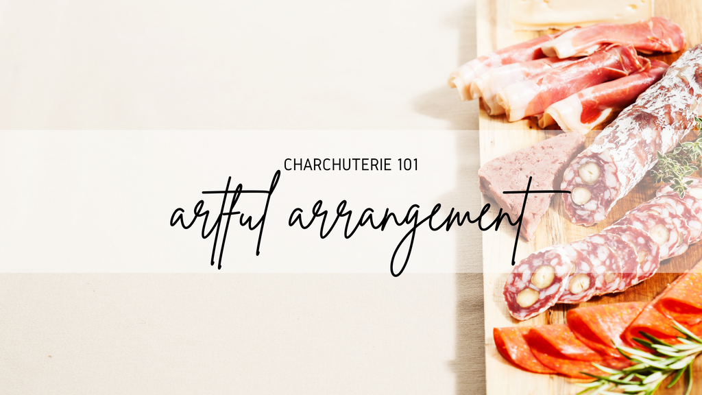 Charcuterie 101: Artful Arrangements