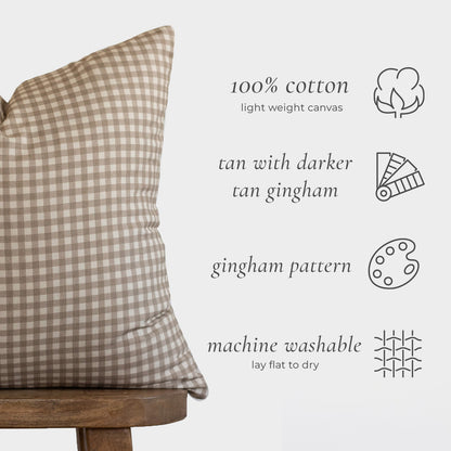Tan and white gingham check pillow in 100% cotton light weight canvas with machine washable care.